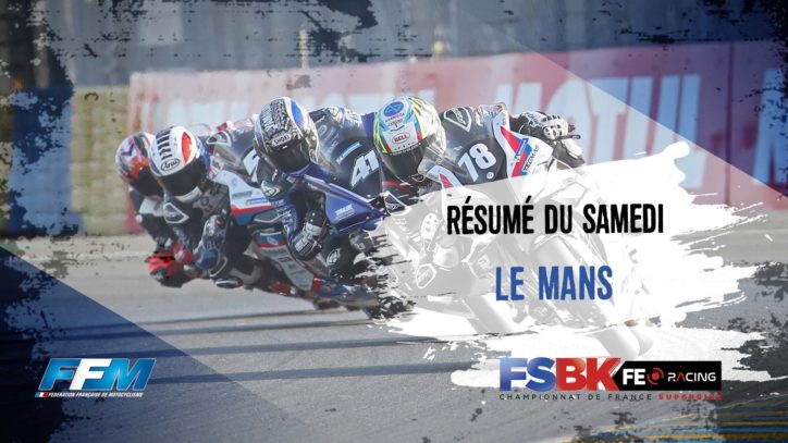 Résumé du samedi Le Mans Résumé du samedi Le Mans